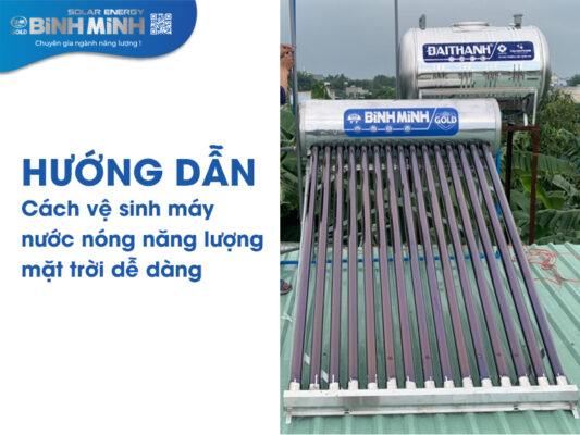 Cách Vệ Sinh Máy Nước Nóng Năng Lượng Mặt Trời