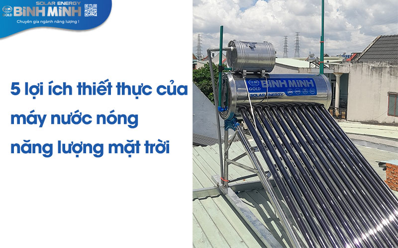 Lợi ích của máy nước nóng năng lượng mặt trời