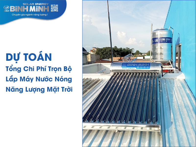 Tổng Chi Phí Trọn Bộ Lắp Máy Nước Nóng Năng Lượng Mặt Trời