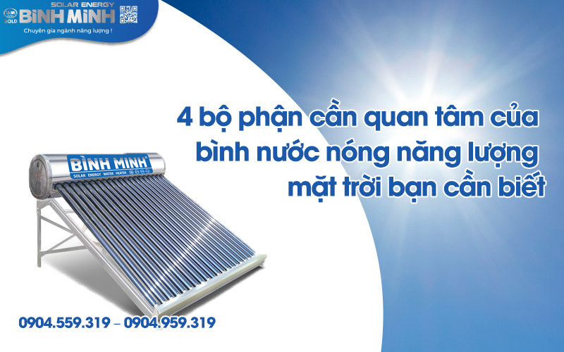 4 bộ phận cần quan tâm của bình nước nóng năng lượng mặt trời bạn cần biết